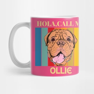 Hola, Call me Ollie dog name t-shirt Mug